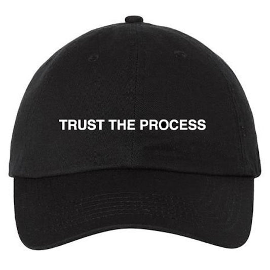 TRUST THE PROCESS